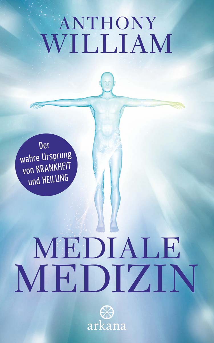 "Mediale Medizin" von Anthony William